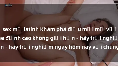 sex mỹ latinh Khám phá điều mới mẻ với dịch vụ sex online đỉnh cao không giới hạn - hãy trải nghiệm ngay hôm nay với chúng tôi!