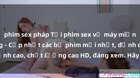 phim sex pháp Tải phim sex về máy miễn phí và nhanh chóng - Cập nhật các bộ phim mới nhất, đỉnh cao, chất lượng cao HD, đáng xem. Hãy trải nghiệm ngay!