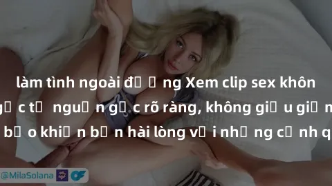 làm tình ngoài đường Xem clip sex không che mới - Nguồn gốc từ nguồn gốc rõ ràng, không giấu giếm. Đảm bảo khiến bạn hài lòng với những cảnh quay táo bạo và đầy kích thích.