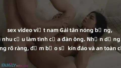 sex video việt nam Gái tân nóng bỏng, dâm đãng thỏa mãn nhu cầu làm tình của đàn ông. Nhận dạng không rõ ràng, đảm bảo sự kín đáo và an toàn cho trải nghiệm tuyệt vời.