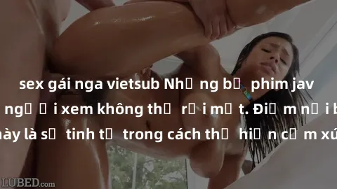 sex gái nga vietsub Những bộ phim jav SM không che khiến người xem không thể rời mắt. Điểm nổi bật của thể loại này là sự tinh tế trong cách thể hiện cảm xúc và sự hấp dẫn của những cảnh quay.