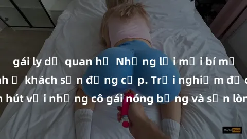 gái ly dị quan hệ Những lời mời bí mật: Gái Việt làm tình ở khách sạn đẳng cấp. Trải nghiệm độc đáo và cuốn hút với những cô gái nóng bỏng và sẵn lòng thỏa mãn mọi nhu cầu của bạn.