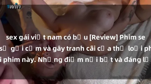 sex gái việt nam có bầu [Review] Phim sex loli: Đánh giá về sự gợi cảm và gây tranh cãi của thể loại phim này. Những điểm nổi bật và đáng lưu ý khi xem phim loli.