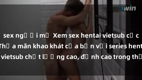 sex người mỹ Xem sex hentai vietsub cực hot, không che | Thỏa mãn khao khát của bạn với series hentai vietsub chất lượng cao, đỉnh cao trong thể loại anime không che.