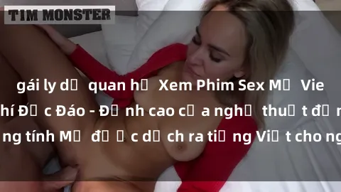 gái ly dị quan hệ Xem Phim Sex Mỹ Vietsub Online Miễn Phí Độc Đáo - Đỉnh cao của nghệ thuật đồng tính Mỹ được dịch ra tiếng Việt cho người xem hiểu rõ hơn.