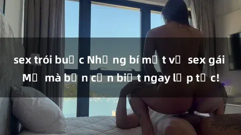 sex trói buộc Những bí mật về sex gái Mỹ mà bạn cần biết ngay lập tức!