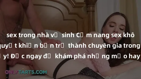 sex trong nhà vệ sinh Cẩm nang sex không che: Những bí quyết khiến bạn trở thành chuyên gia trong chuyện ấy! Đọc ngay để khám phá những mẹo hay và bí quyết tình dục không che.