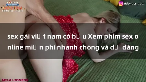 sex gái việt nam có bầu Xem phim sex online miễn phí nhanh chóng và dễ dàng