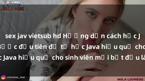 sex jav vietsub hd Hướng dẫn cách học Java cho sinh viên: Bước đầu tiên để tự học Java hiệu quả cho sinh viên mới bắt đầu là gì?