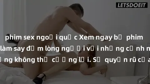 phim sex ngoại quốc Xem ngay bộ phim sex milf hot nhất, làm say đắm lòng người với những cảnh nóng bỏng không thể cưỡng lại. Sự quyến rũ của MILF sẽ khiến bạn mãnh liệt!