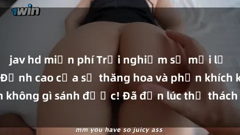 jav hd miễn phí Trải nghiệm sự mới lạ với sex gangbang: Đỉnh cao của sự thăng hoa và phấn khích không gì sánh được! Đã đến lúc thử thách giới hạn của bạn!