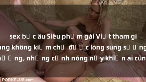 sex bắc âu Siêu phẩm gái Việt tham gia trong buổi gangbang không kiềm chế được lòng sung sướng, những cảnh nóng nảy khiến ai cũng phải mãn nhãn