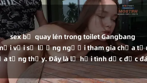 sex bị quay lén trong toilet Gangbang Việt Nam: Kỷ lục mới với số lượng người tham gia chưa từng thấy. Đây là lễ hội tình dục độc đáo và gây sốc.