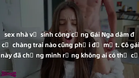 sex nhà vệ sinh công cộng Gái Nga dâm đãng khiến tim bất cứ chàng trai nào cũng phải đỏ mặt. Cô gái xinh đẹp này đã chứng minh rằng không ai có thể cưỡng lại khi cô làm tình đắm say.