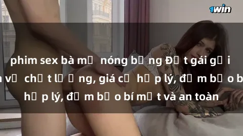 phim sex bà mẹ nóng bỏng Đặt gái gọi Việt Nam: Dịch vụ chất lượng, giá cả hợp lý, đảm bảo bí mật và an toàn