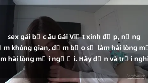 sex gái bắc âu Gái Việt xinh đẹp, nồng nàn làm tình say đắm không gian, đảm bảo sẽ làm hài lòng mọi người. Hãy đến và trải nghiệm ngay!