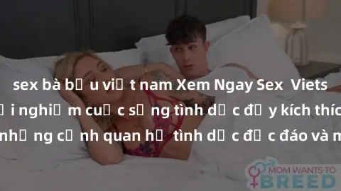 sex bà bầu việt nam Xem Ngay Sex  Vietsub Full HD - Cùng trải nghiệm cuộc sống tình dục đầy kích thích với những cảnh quan hệ tình dục độc đáo và mãnh liệt trong bộ phim này!